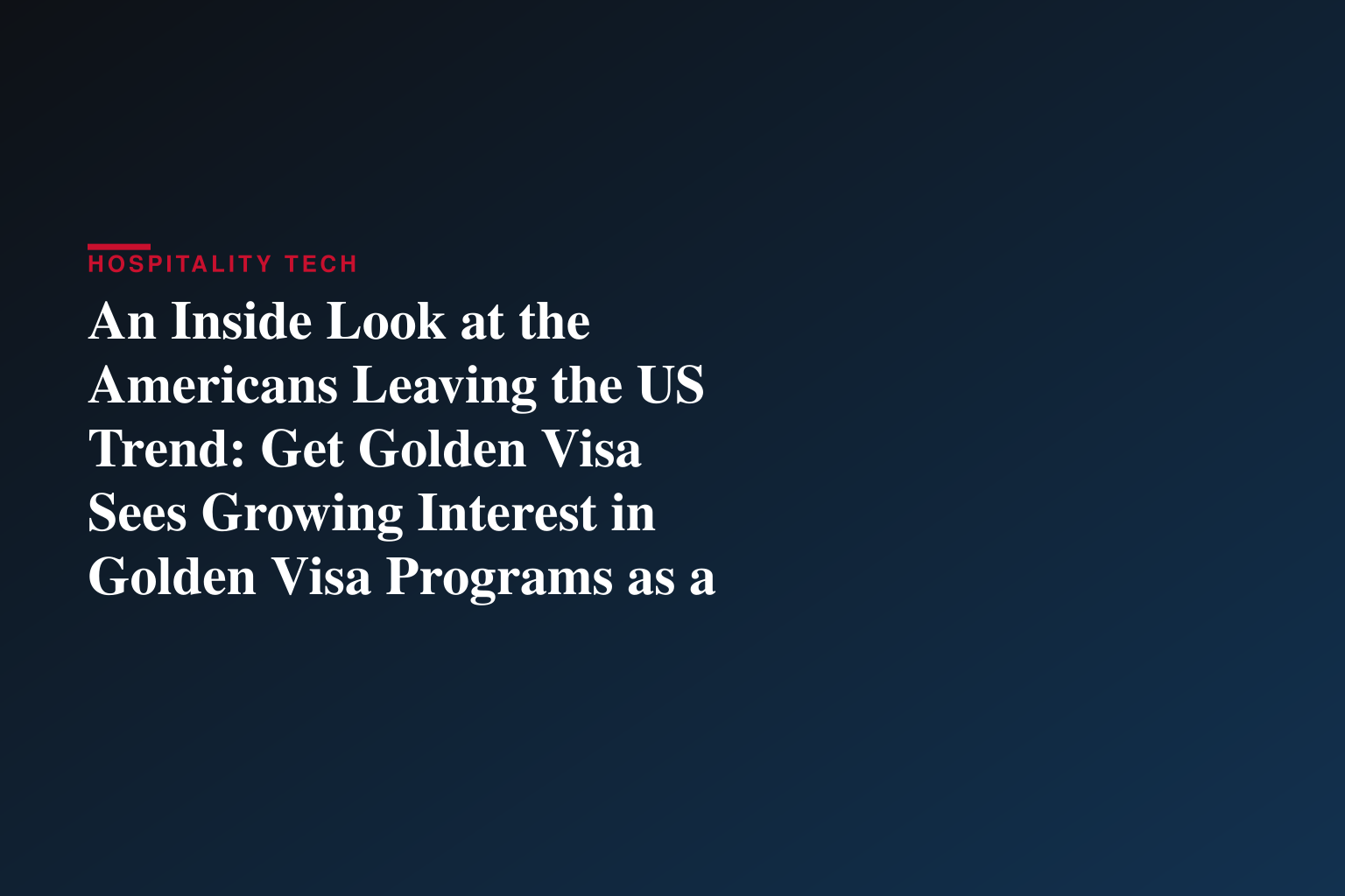 An Inside Look at the Americans Leaving the US Trend: Get Golden Visa Sees Growing Interest in Golden Visa Programs as a Pre-Exit Strategy