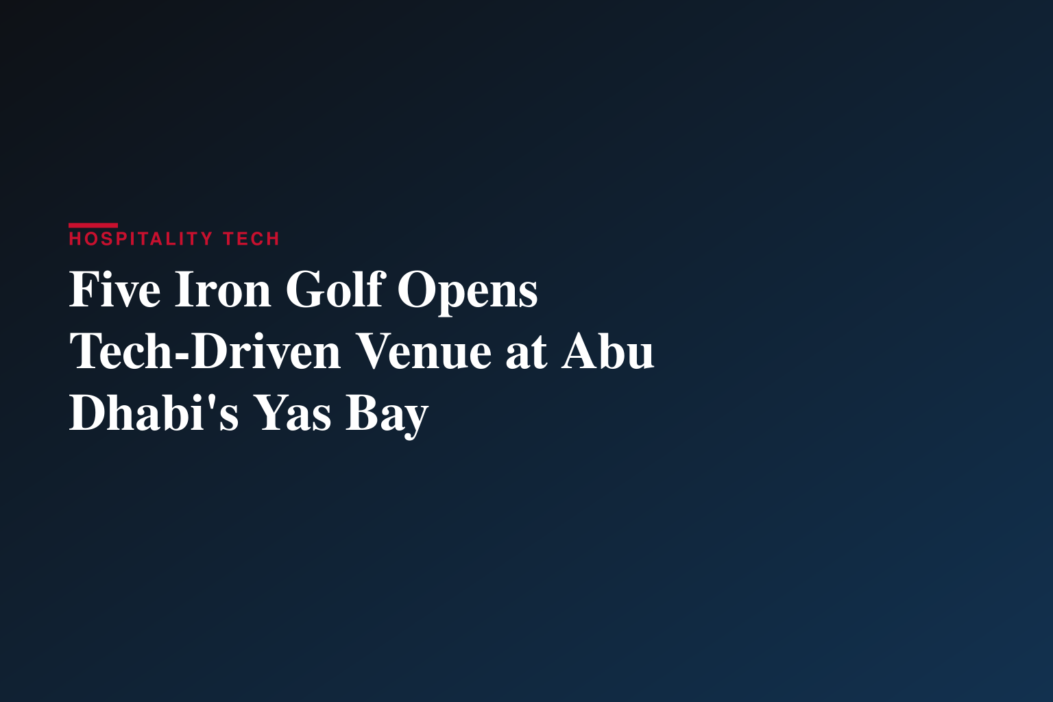Five Iron Golf Expands Global Footprint with Landmark Abu Dhabi Destination at Yas Bay Waterfront