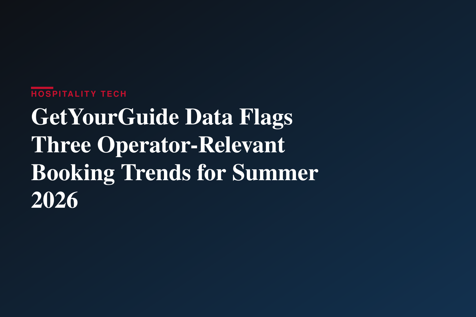GetYourGuide unveils summer 2026's three defining travel trends