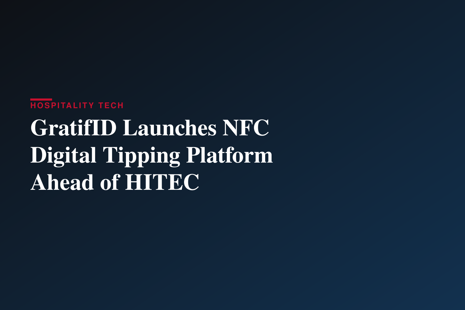 GratifID Launches NFC Digital Tipping Platform Ahead of HITEC
