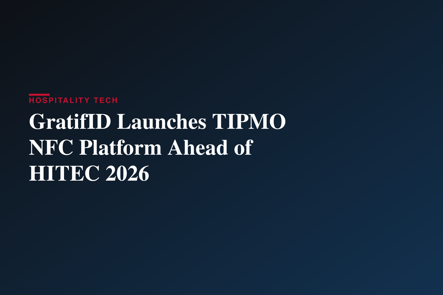 GratifID Launches TIPMO NFC Platform Ahead of HITEC 2026