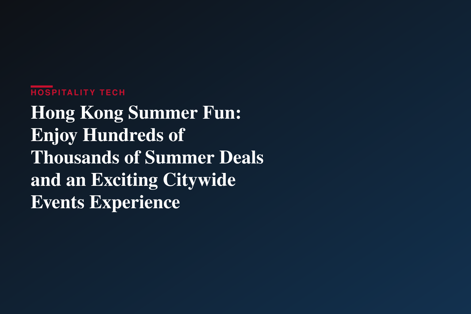 Hong Kong Summer Fun: Enjoy Hundreds of Thousands of Summer Deals and an Exciting Citywide Events Experience