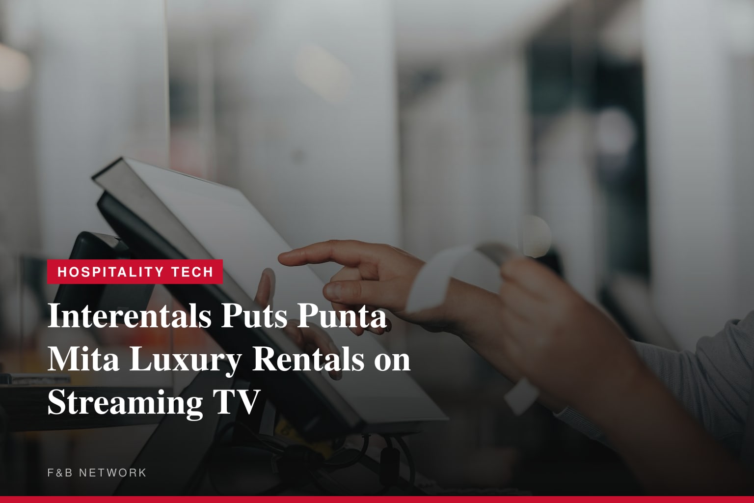 Interentals Showcases Its Luxury Punta Mita Vacation Rentals on Emmy-Winning Apple TV Series Staycation