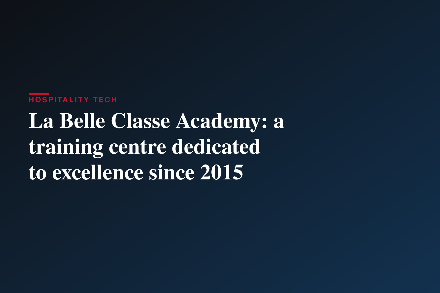 La Belle Classe Academy: a training centre dedicated to excellence since 2015