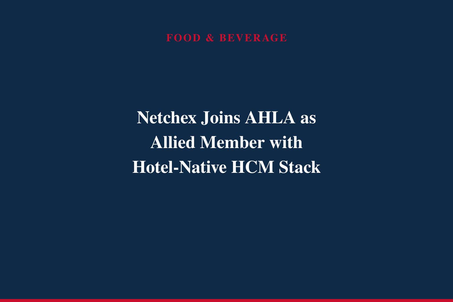 Netchex Joins American Hotel &amp; Lodging Association as Allied Member
