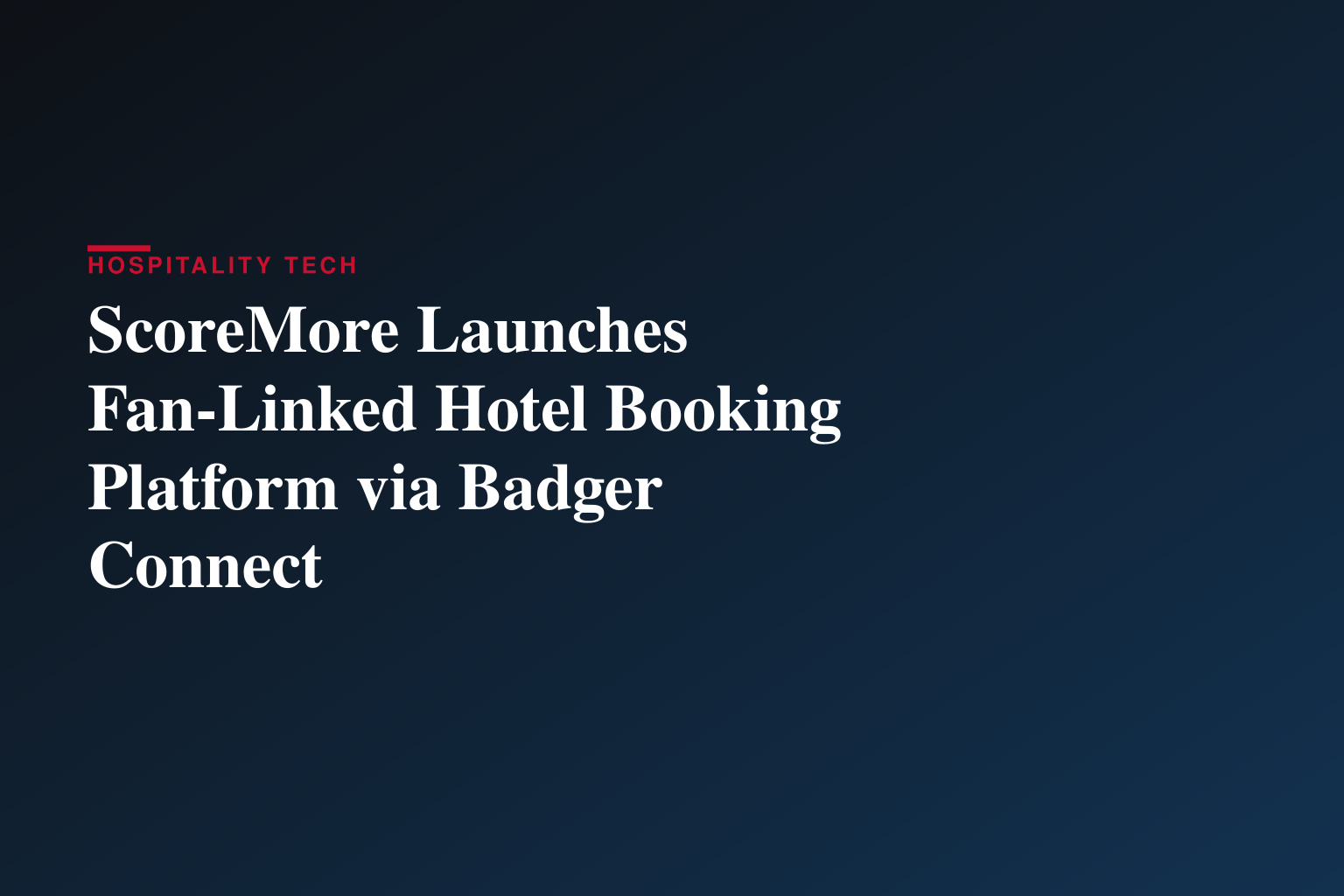 ScoreMore Expands Collegiate Platform Through Badger Connect with New Travel Program for Wisconsin Fans