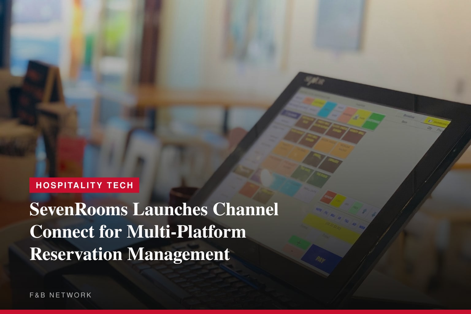 SevenRooms Launches What Restaurants Have Been Missing: One Place to Manage Every Reservation