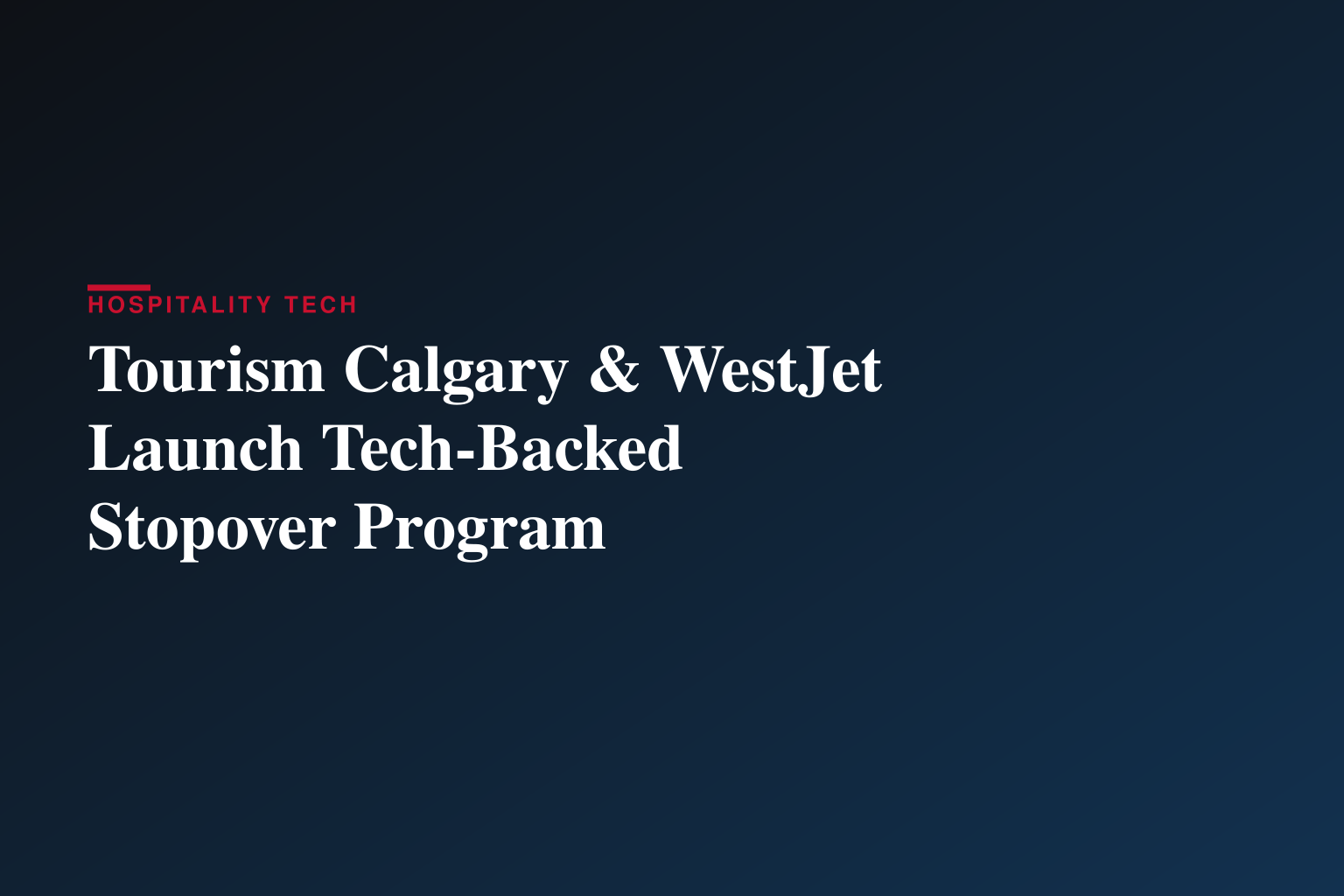 Tourism Calgary and WestJet launch Calgary Stopover Program, turning layovers into stays