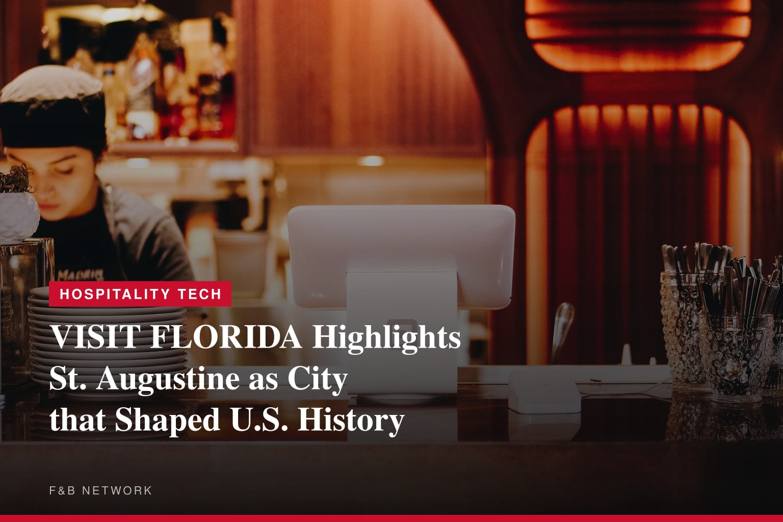 VISIT FLORIDA Highlights St. Augustine as City that Shaped U.S. History