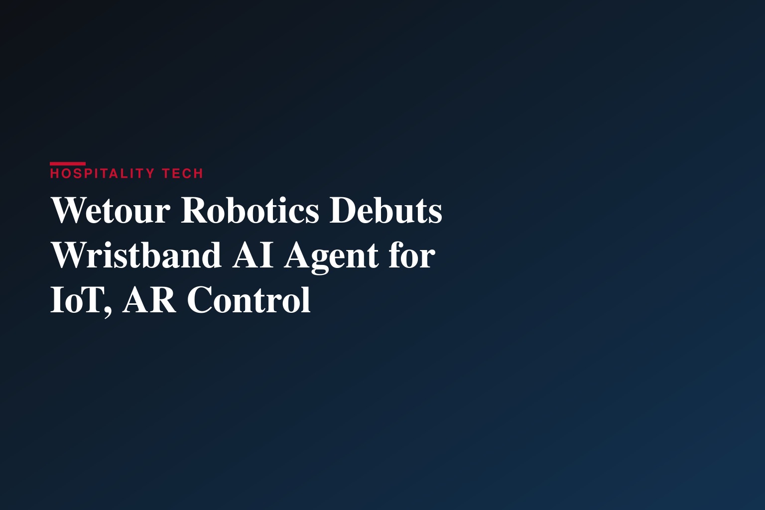 Wetour Robotics Demonstrates Cross-Device AI Agent Interface: One Wristband Controls IoT Devices, PCs and AR Glasses Through Orchestra Edge AI Hub