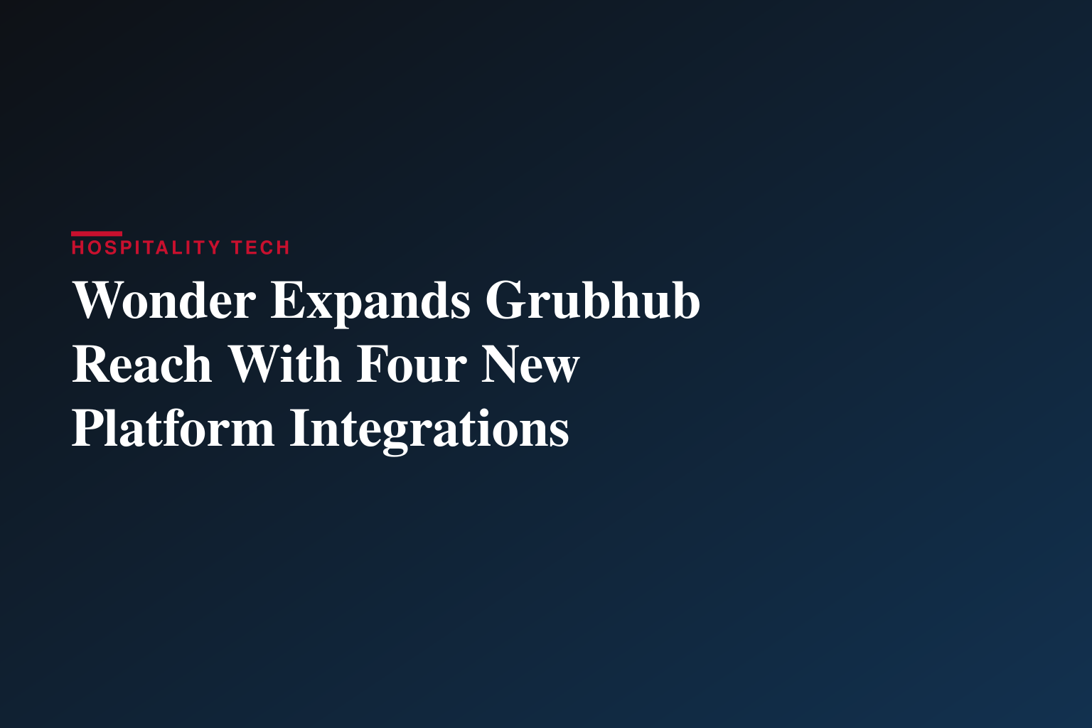 Wonder Expands Grubhub Reach With Four New Platform Integrations
