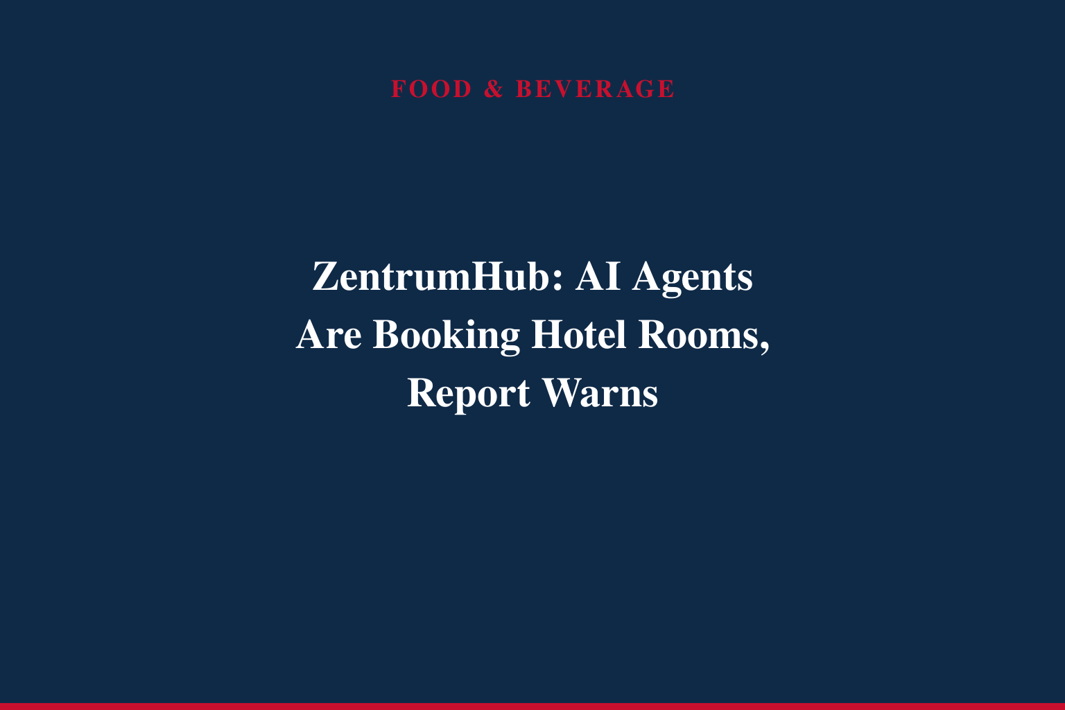 New ZentrumHub Report: AI Agents Are Starting to Book Hotel Rooms -- Is the Travel Industry Ready?